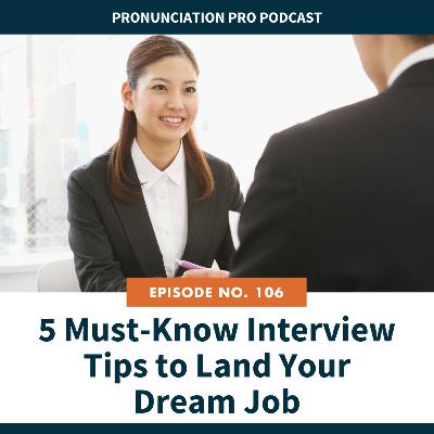 106: 5 Must-Know Interview Tips to Land Your Dream Job