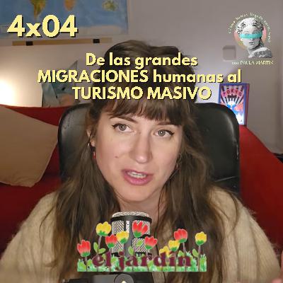 4x04 De las grandes migraciones humanas al turismo masivo