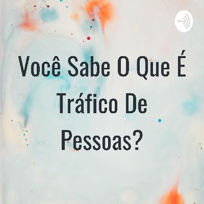 Conceituando o tráfico de pessoas...