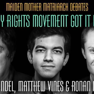The gay rights movement got it wrong - Julie Bindel, Matthew Vines & Ronan McCrea | Maiden Mother Matriarch Episode 177