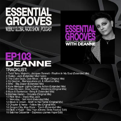 ESSENTIAL GROOVES WITH DEANNE EPISODE 103
