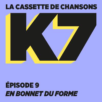 Épisode 9 : en bonnet du forme