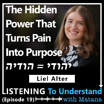 The Hidden Power That Turns Pain Into Purpose יהודי = הודיה (Liel Alter)