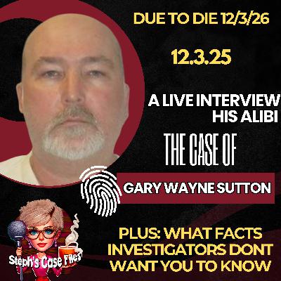 DUE TO DIE: The Gary Wayne Sutton Case — His Alibi, the Evidence, and the Facts Investigators Don’t Want You to Know DUE TO DIE: The Gary Wayne Sutton Case — His Alibi, the Evidence, and the Facts Investigators Don’t Want You to Know