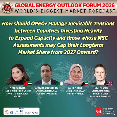 THE GLOBAL ENERGY OUTLOOK FORUM 2026 - MIDDLE EAST PANEL 3 THE GLOBAL ENERGY OUTLOOK FORUM 2026 - MIDDLE EAST PANEL 3