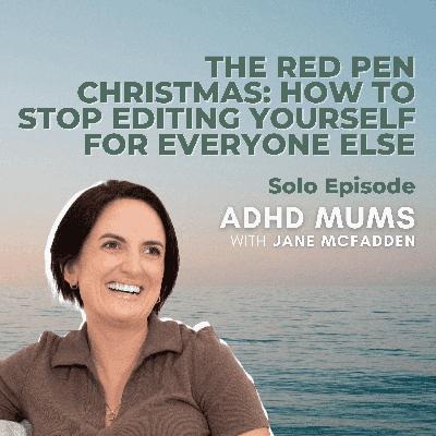 59. The Red Pen Christmas: How to Stop Editing Yourself for Everyone Else 59. The Red Pen Christmas: How to Stop Editing Yourself for Everyone Else