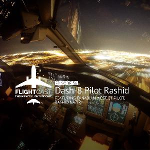 Episode 56 – Dash 8 Pilot Rashid Episode 56 – Dash 8 Pilot Rashid