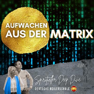 Aufwachen aus der Matrix: Die verborgenen Weisheiten entdecken