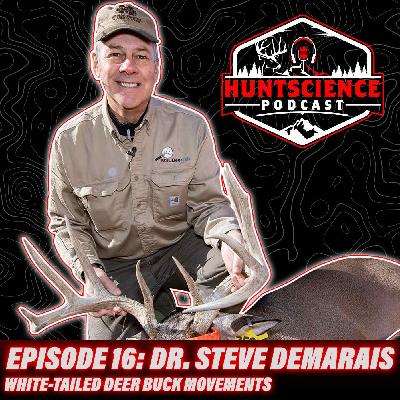 The HuntScience Podcast: Episode 16 - Dr. Steve Demarais - Deer Hunting and Buck Movements