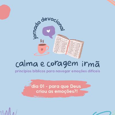 dia 01 - para que Deus criou as emoções?! dia 01 - para que Deus criou as emoções?!