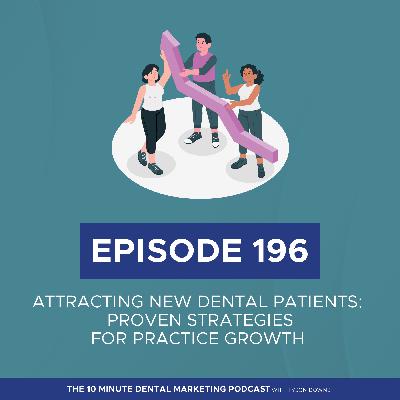 Attracting New Dental Patients: Proven Strategies for Practice Growth