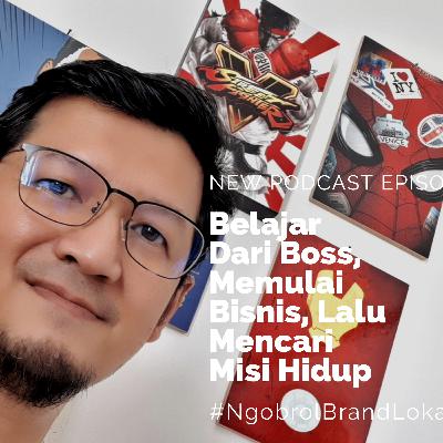 Belajar Dari Boss, Memulai Usaha, Lalu Mencari Misi Hidup