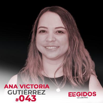 043- Vivir una vida como emprendedora de alto impacto. Llevar tus sueños hacia un propósito mayor / Ana Victoria Gutiérrez