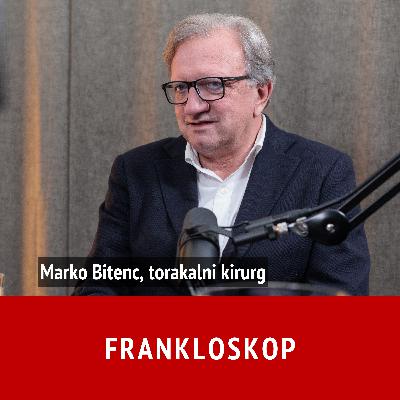 Frankloskop 013: Marko Bitenc - Zdravniki so bili heroji, zdaj so razredni sovražniki