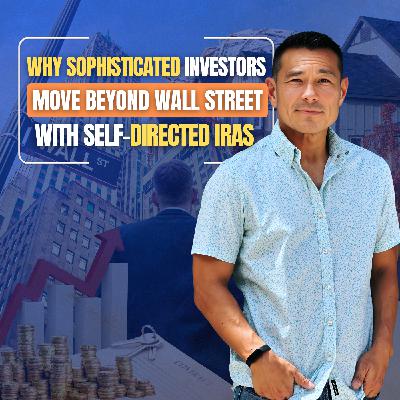 Why Smart Investors Are Using IRAs for Real Estate with Henry Yoshida
