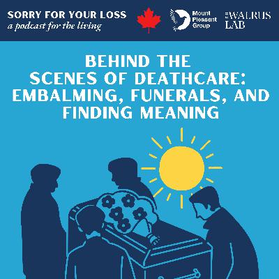 Behind the Scenes of Deathcare: Embalming, Funerals, and Finding Meaning