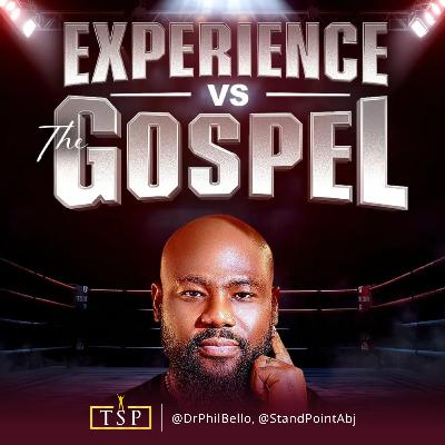 Experience vs The Gospel 2 >> Dr. Phil Experience vs The Gospel 2 >> Dr. Phil