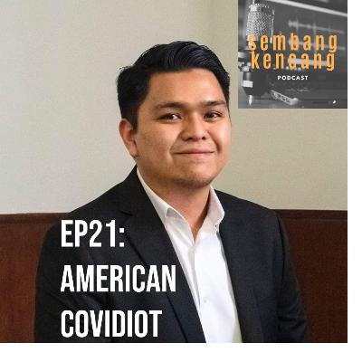 Episode 21: American COVIDIOT w Yusri Jamal