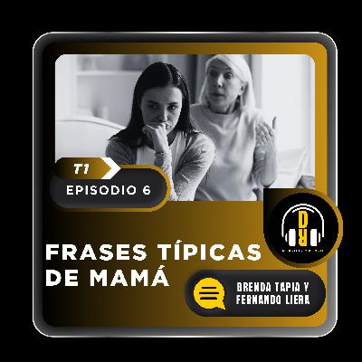 Frases típicas de mamá Frases típicas de mamá