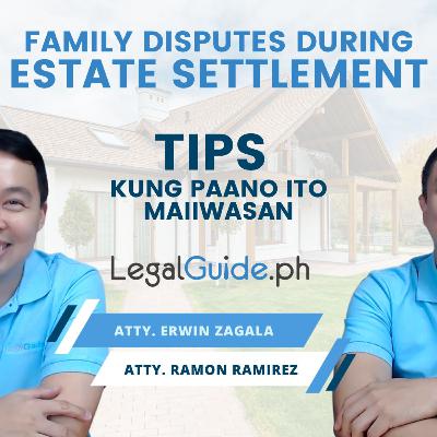 Tips kung paano maiiwasan ang disputes ng heirs during Estate Settlement
