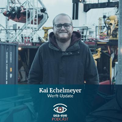 Episode 7 Bordfunk: SEA-EYE 4 Werft-Update mit Kai