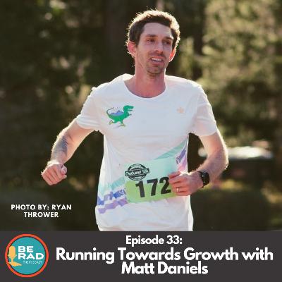 Episode 33 - Running Towards Growth with Matt Daniels Episode 33 - Running Towards Growth with Matt Daniels