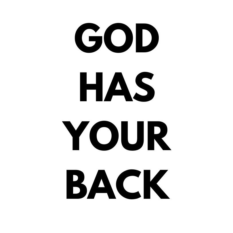 God Has Your Back God Has Your Back