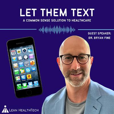Let Them Text - A Common Sense Solution for Healthcare Let Them Text - A Common Sense Solution for Healthcare