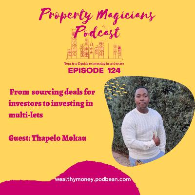 Episode 124: From sourcing deals for investors to investing in multi-lets