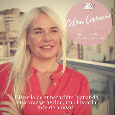 Historia de superación: "Sanando un corazón herido, una historia más de abusos"