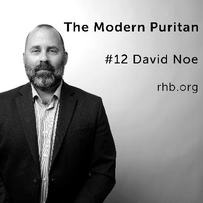 #12 David Noe: Classics Professor to OPC Pastor, the Education of Beza and Luther, on Cicero and Netflix