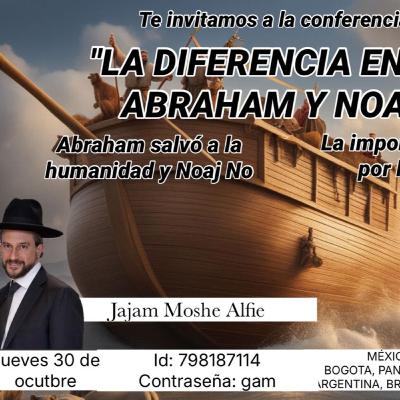 RAB MOSHE ALFIE- LA DIFERENCIA ENTRE ABRAHAM Y NOAJ
