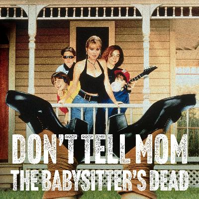 Episode 82 - Don't Tell Mom The Babysitter's Dead (1991) Episode 82 - Don't Tell Mom The Babysitter's Dead (1991)
