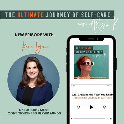 Unlocking More Consciousness in Our Minds with Kerie Logan