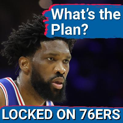 What's the PLAN for Paul George & Joel Embiid? - Locked On Philadelphia 76ers