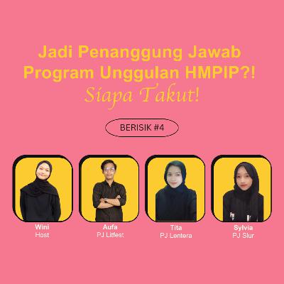 BERISIK #4 : Jadi Penanggung Jawab Program Unggulan HMPIP?! Siapa Takut! BERISIK #4 : Jadi Penanggung Jawab Program Unggulan HMPIP?! Siapa Takut!