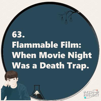 63. Flammable Film: When Movie Night Was a Death Trap