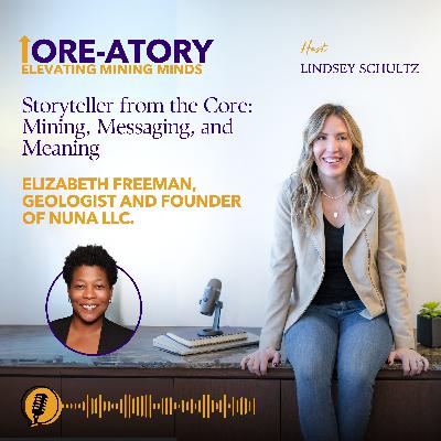 Ep 32: Storyteller from the Core: Mining, Messaging, and Meaning Ep 32: Storyteller from the Core: Mining, Messaging, and Meaning