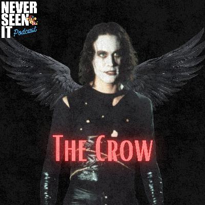 Never Seen It Podcast — Episode 65 The Crow (1994) Never Seen It Podcast — Episode 65 The Crow (1994)