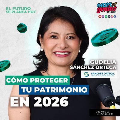 Cómo proteger tu patrimonio en 2026: Gudelia Sánchez Ortega.