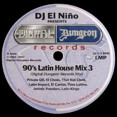 Episode 15: DJ El Niño - 90's Latin House Mix 3 (Digital Dungeon Records Mix) (Toma, El Ritmo, Tocame, Carlito's Revenge) Episode 15: DJ El Niño - 90's Latin House Mix 3 (Digital Dungeon Records Mix) (Toma, El Ritmo, Tocame, Carlito's Revenge)