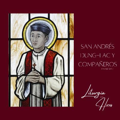 Laudes Lunes de la XXXIV semana del Tiempo Ordinario - San Andrés Dung-Lac y Compañeros