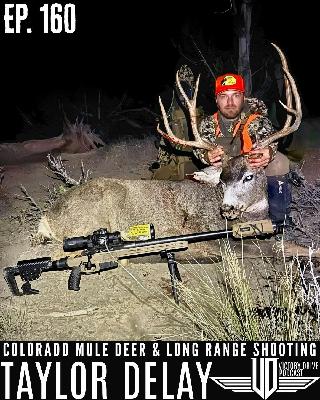 160 Colorado Mule Deer and Long Range Shooting - Taylor DeLay