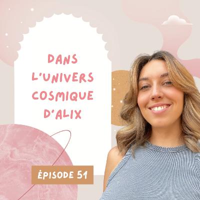 #51 Dans l'univers cosmique d'Alix, fondatrice de Le Cosmic Club #51 Dans l'univers cosmique d'Alix, fondatrice de Le Cosmic Club