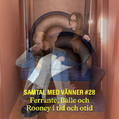 #28 Ferrante, Balle och Rooney i tid och otid