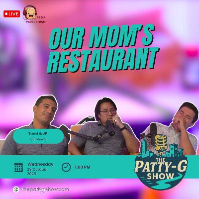 Our Mom's Restaurant | The Patty-G Show EP. 292 Our Mom's Restaurant | The Patty-G Show EP. 292