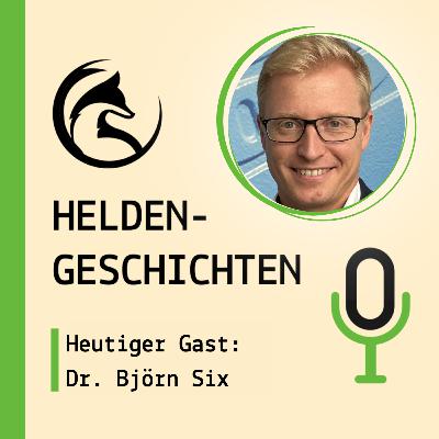 Der Weg zur Geschäftsführung: Dr. Björn Six über Führung, Kultur & Innovation