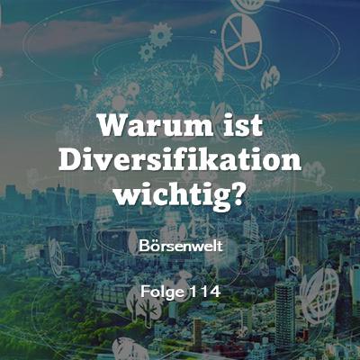 Börsenwelt - Warum ist Diversifikation wichtig? Folge 114