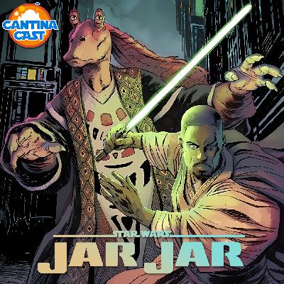 637 - Jar Jar Comic Breakdown and Character Spotlight