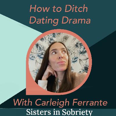 How to Ditch Dating Drama with Carleigh Ferrante